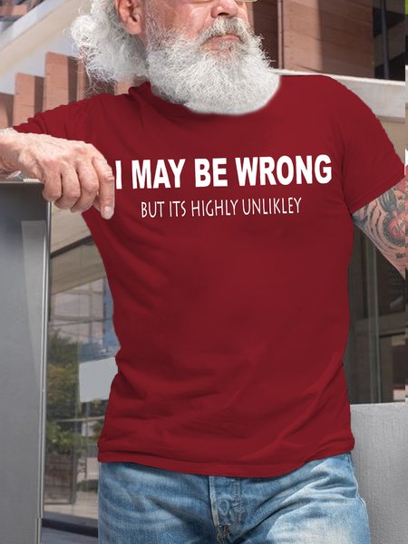 Mens Funny I May Be Wrong But Its Highly Unlikly Casual T Shirt