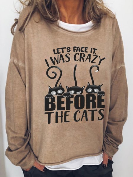 

Women Funny Let's Face It I Was Crazy Before The Cats Simple Sweatshirts, Khaki, Hoodies&Sweatshirts