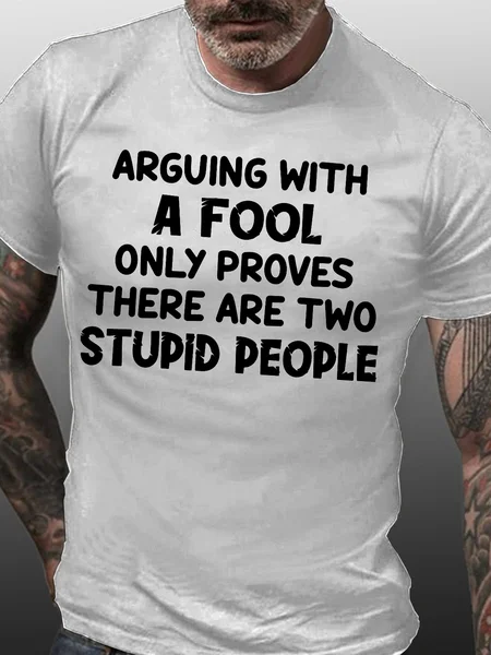 

Mens Funny Arguing With A Fool Casual Crew Neck Cotton T-Shirt, White, T-shirts