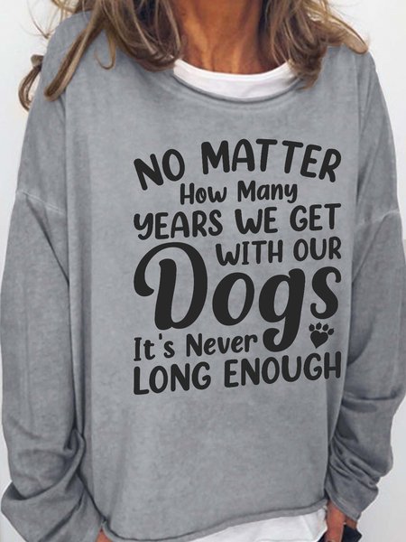 

Women Funny We Get With Our Dogs It'S Never Long Enough Text Letters Crew Neck Sweatshirt, Gray, Hoodies&Sweatshirts
