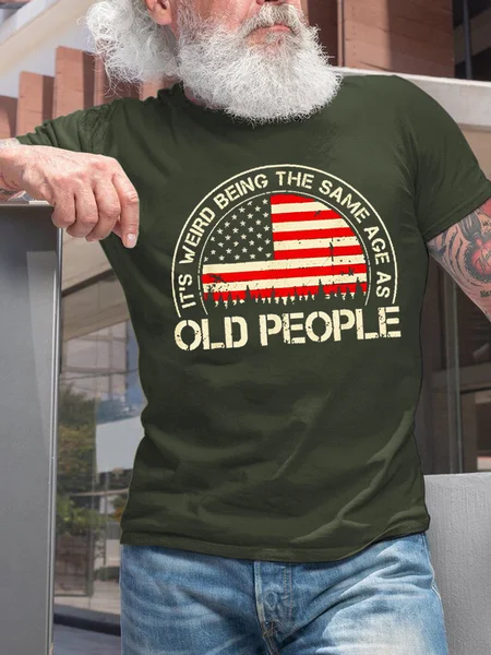 

Men It's Weird Being The Same Age As Old People Funny Vintage Cotton Text Letters Casual T-Shirt, Army green, T-shirts