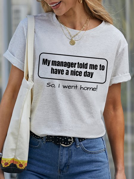 

Lilicloth X Kat8lyst My Manager Told Me To Have A Nice Day So I Went Home Women's T-Shirt, White, T-shirts