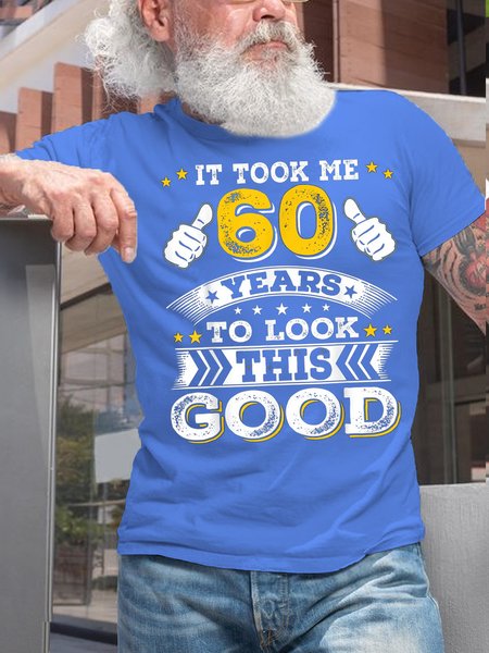 

60th Birthday Gift Took Me 60 Years 60 Year Old Cotton Letters Casual T-Shirt, Light blue, T-shirts