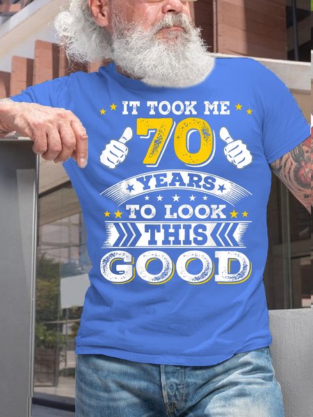 

Mans Funny Took Me 70 Years 70 Year Old Birthday Casual Cotton T-Shirt, Light blue, T-shirts