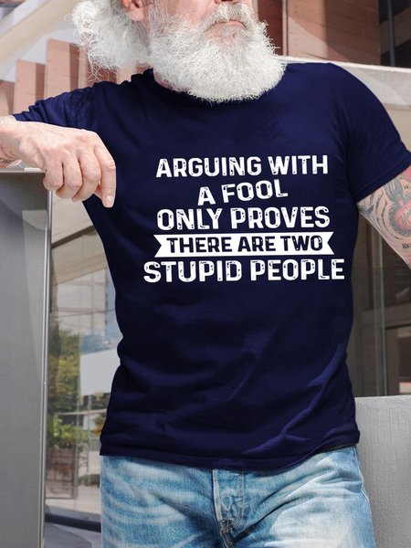 

Arguing With A Fool Olny Proves There Are Two Stupid People Men's T-Shirt, Purplish blue, T-shirts