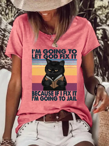 

Women Funny I’m Going To Let God Fix It Because If I Fix It I’m Going To Jail T-Shirt, Pink, T-shirts