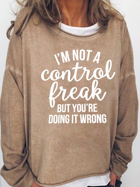 

I'm Not a Control Freak But You're Doing It Wrong Sweatshirts, Khaki, Hoodies&Sweatshirts