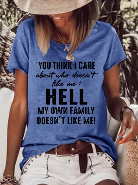 

Hell My Own Family Doesn't Like Me Women's T-Shirt, Blue, T-shirts