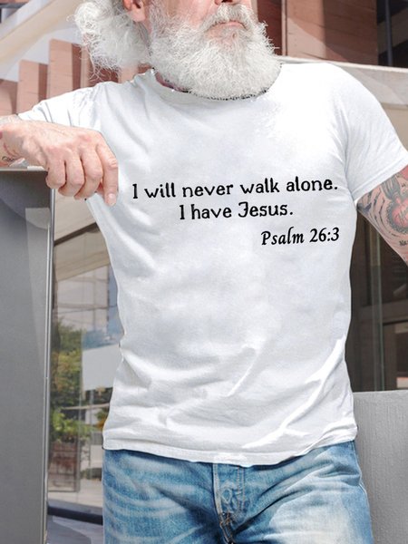 

I Will Never Walk Alone I Have Jesus Psalm 26:3 Men's T-Shirt, White, T-shirts