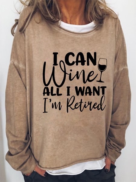 

I Can Wine All I Want I'm Retired Women's Sweatshirt, Light brown, Hoodies&Sweatshirts