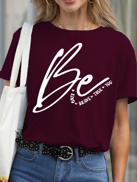 

Womens Be Kind Be Brave Be True Be You Kindness Quote Cotton Crew Neck T-Shirt, Wine red, T-shirts