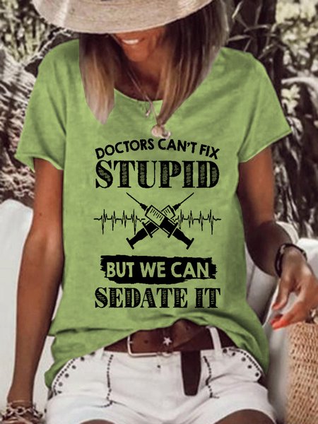 

Women Funny Doctors Can’t Fix Stupid Cotton-Blend T-Shirt, Green, T-shirts