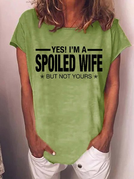 

Women Funny Yes! I'm A Spoiled Wife, But Not Yours Crew Neck Casual T-Shirt, Green, T-shirts