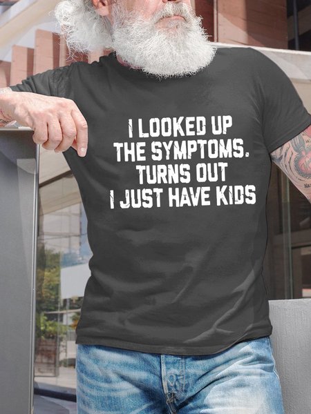 

I Looked Up The Symptoms Turns Out I Just Have Kids Men's T-Shirt, Deep gray, T-shirts