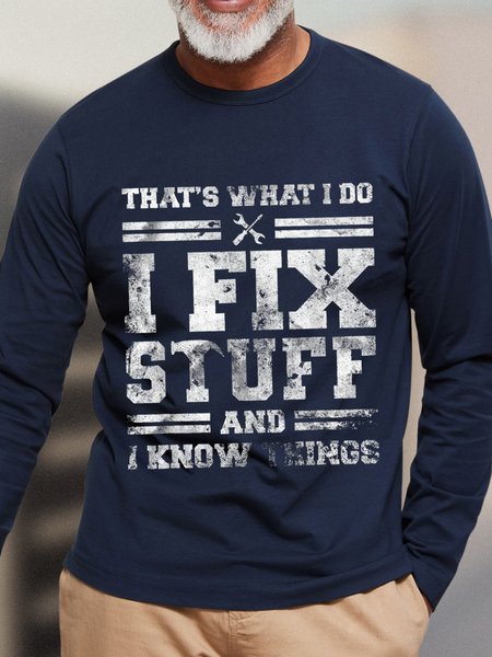 

Men That's What I Do I Fix Stuff And I Know Things Funny Saying Loose Casual T-Shirt, Dark blue, Long Sleeves