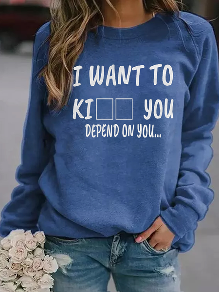 

I Want To Ki You Depend On You Women's Sweatshirts, Blue, Hoodies&Sweatshirts
