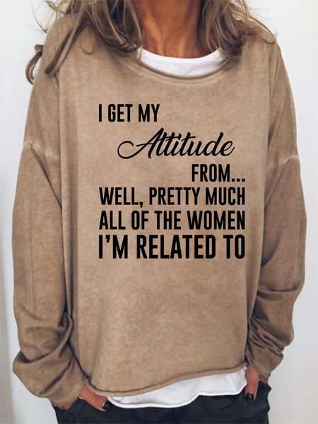 I Get My Attitude From The Women I'm Related To Women's Sweatshirt, Light brown, Hoodies&Sweatshirts