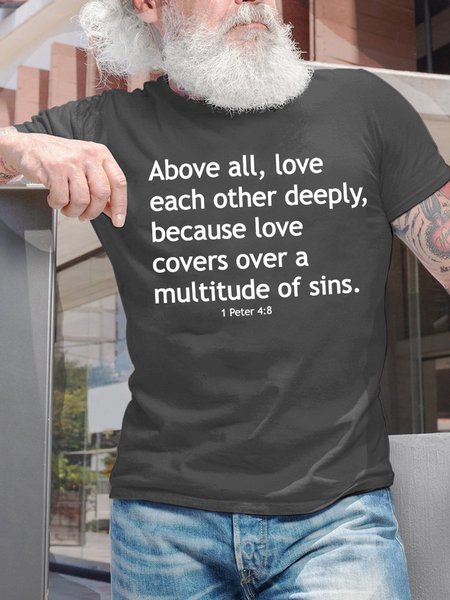 

Above All Love Each Other Deeply Because Love Covers Over A Multitude Of Sins Men's T-Shirt, Deep gray, T-shirts