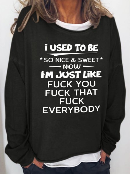 I Use To Be Nice And Sweet Women's Sweatshirt, Black, Hoodies&Sweatshirts