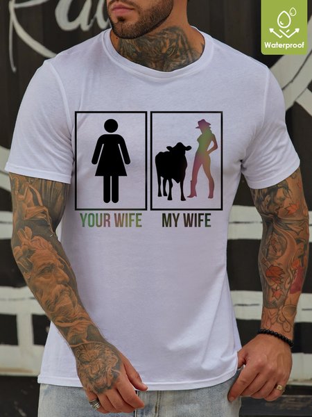 

Your Wife My Wife Waterproof Oilproof And Stainproof Fabric Men's Casual T-shirt, White, T-shirts