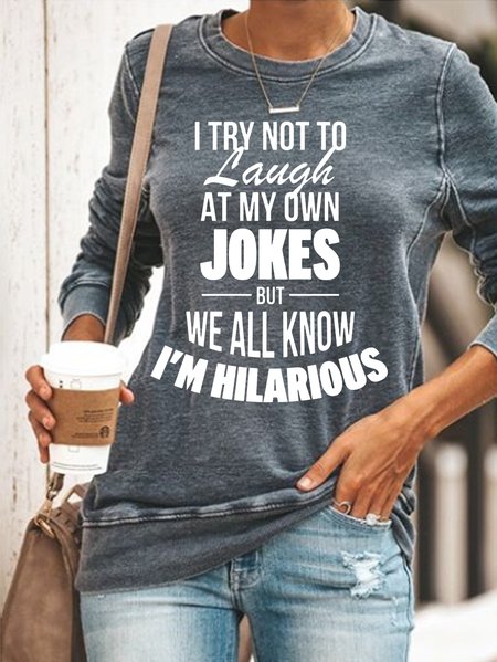 We All Know I'm Hilarious Women's Sweatshirts, Gray, Hoodies&Sweatshirts