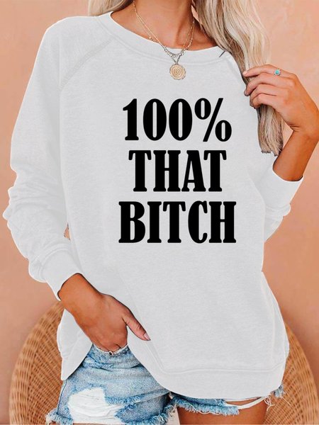 

100% That Bitch Women's Sweatshirts, White, Hoodies&Sweatshirts