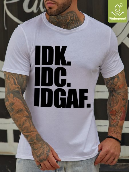 

IDK IDC IDGAF Waterproof Oilproof And Stainproof Fabric Men's T-Shirt, White, T-shirts