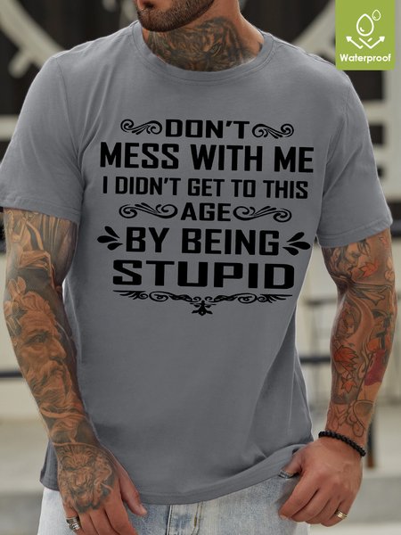 

Womens I Didn't Get To Be This Age By Being Stupid Funny Letters Crew Neck T-Shirt, Light gray, T-shirts