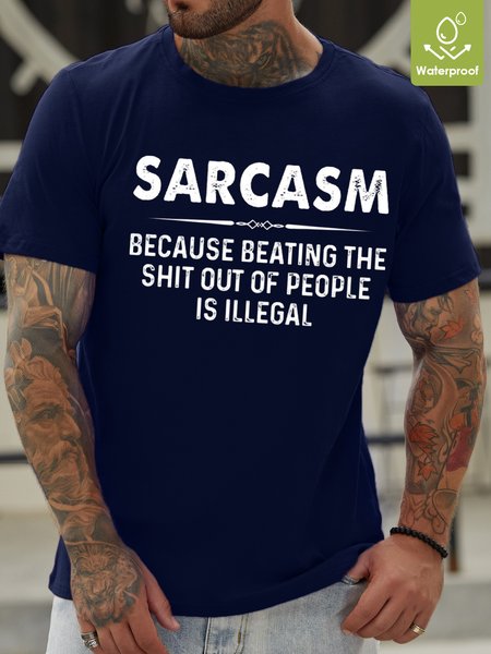 

Mens Sarcasm Because Beating The Shit Out Of Funny Waterproof Oilproof And Stainproof Fabric T-Shirt, Blue, T-shirts