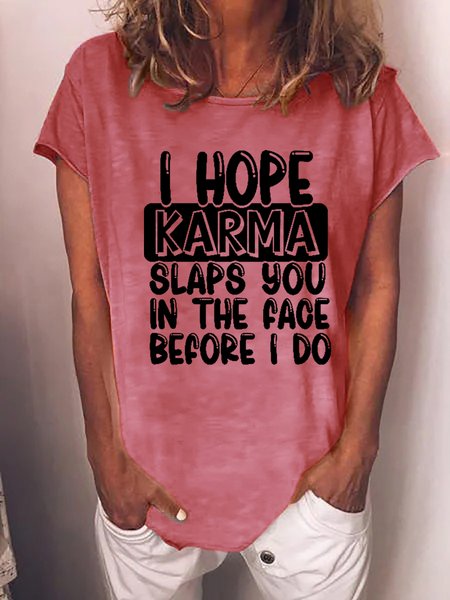 

Funny Sarcastic Sayings Karma I Hope Karma Slaps You In The Face Before I Do T-Shirt, Pink, T-shirts