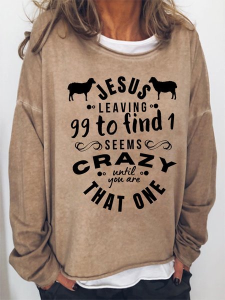 

Jesus Leaving 99 To Find 1 Seems Crazy Until You Are That One Women's Sweatshirts, Light brown, Hoodies&Sweatshirts