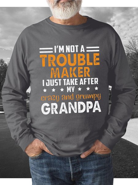 

Men Funny Graphic I‘m Not A Trouble Maker I Just Take After My Crazy And Grumpy Grandpa Sweatshirt, Gray, Hoodies&Sweatshirts