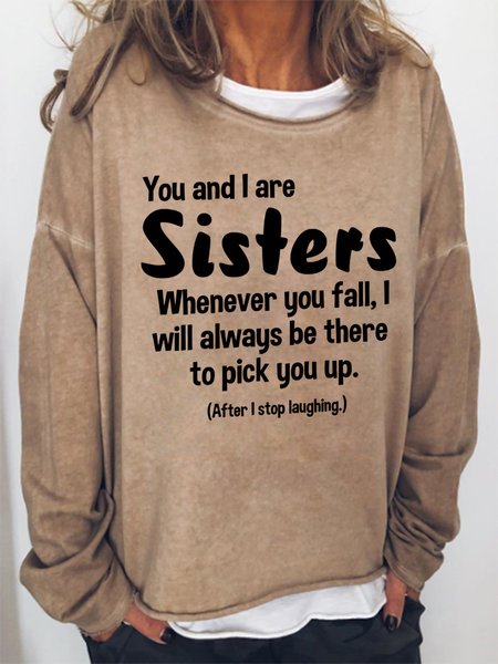 

Women Funny Graphic Sisters Whenever You Fall I Will Always Be There To Pick You Up Sweatshirts, Khaki, Hoodies&Sweatshirts