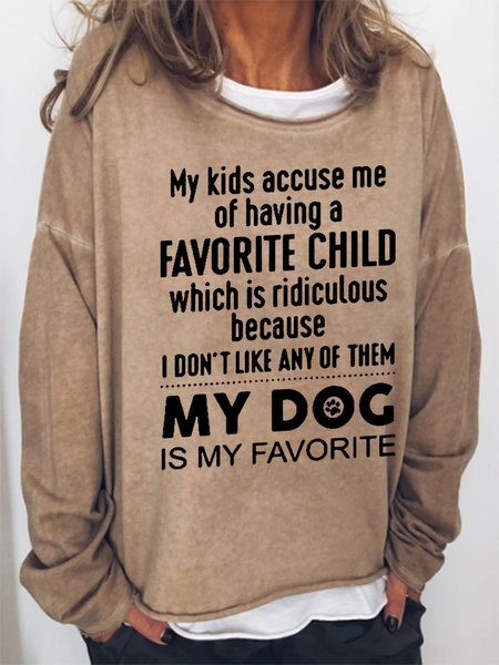 

Women Funny Graphic My Kids Accuse Me Of Having A Favorite Child My dog Is My Favorite Sweatshirt, Khaki, Hoodies&Sweatshirts