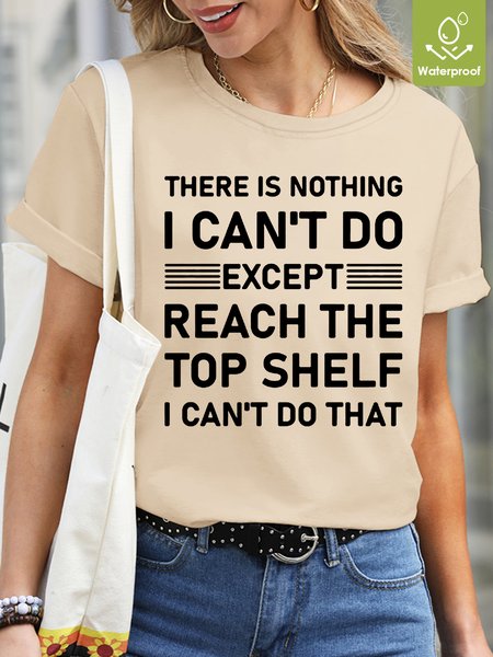 

Womens Funny Letter There's Nothing I Can't Do Oilproof And Stainproof Fabric Casual Crew Neck T-Shirt, Apricot, T-shirts