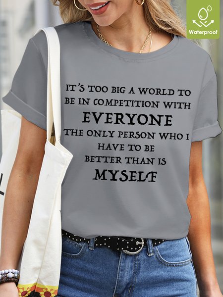 

Only Person Who I Have To Be Better Than Is Myself Waterproof Oilproof And Stainproof Fabric Women's T-Shirt, Gray, T-shirts