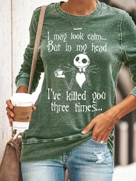 

Women Funny Graphic Halloween I May Look Calm But In My Head I’ve Killed You Three Times Simple Sweatshirt, Green, Hoodies&Sweatshirts