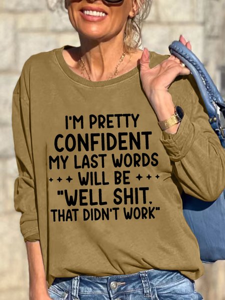 

Women Funny Graphic My Last Words Crew Neck Sweatshirts, Khaki, Hoodies&Sweatshirts