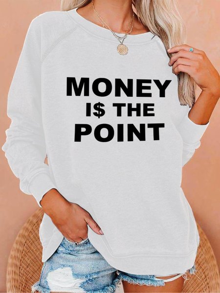 

Money Is The Point Women's Sweatshirt, White, Hoodies&Sweatshirts