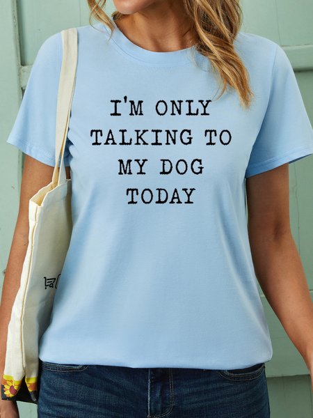 

Womens I'm Only Talking To My Dog Today T-Shirt, Light blue, T-shirts