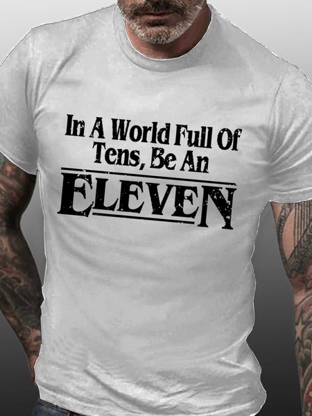 

Stranger Quote In A World Full Of Tens, Be An Eleven Mens Casual Text Letters Loose T-Shirt, White, T-shirts