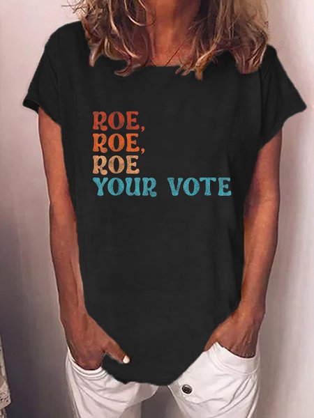 

Roe Roe Roe Your Vote Women's T-Shirt, Black, T-shirts