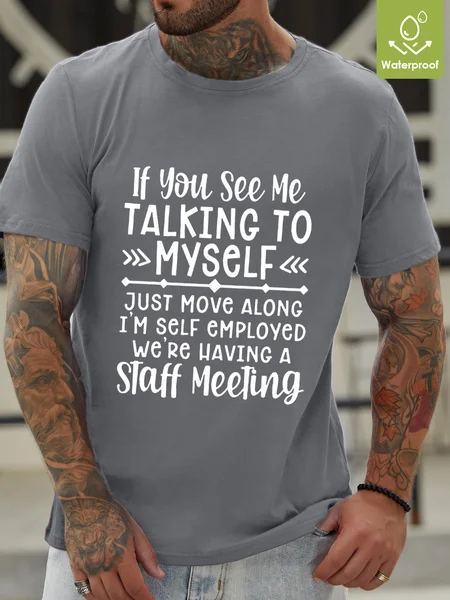 

If You See Me Talking To Myself Just Move Alone I'm Self Employed We're Having A Staff Meeting Waterproof Oilproof And Stainproof Fabric T-Shirt, Light gray, T-shirts