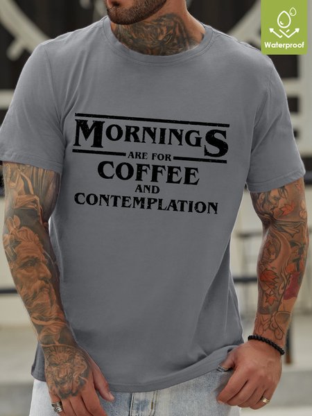 

Men Stranger Mornings are for Coffee and Contemplation Waterproof Oilproof And Stainproof Fabric T-Shirt, Light gray, T-shirts
