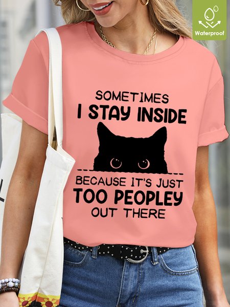 

Women Funny Sometimes I Stay Inside Because It's Just Too People Out There Waterproof Oilproof And Stainproof Fabric T-Shirt, Pink, T-shirts