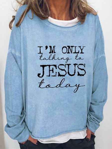 

Women's I'm Only Talking To Jesus Today Print Funny Saying Simple Sweatshirts, Light blue, Hoodies&Sweatshirts