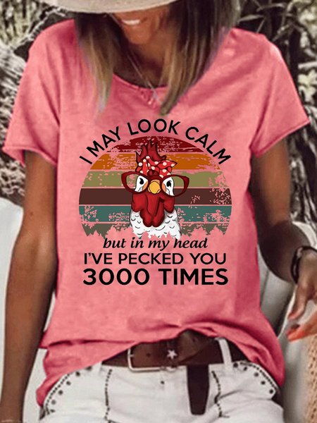 

Womens I May Look Calm But In My Head I've Pecked You 3000 Times Casual T-Shirt, Red, T-shirts