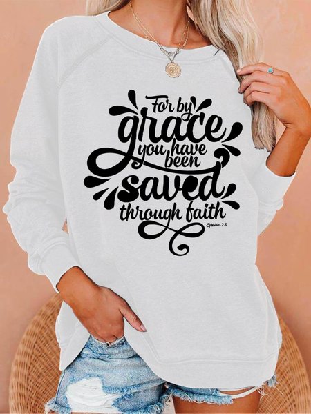 

For By Grace You Have Been Saved Through Faith Women's Sweatshirt, White, Hoodies&Sweatshirts