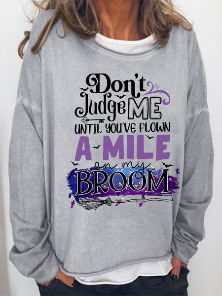 

Women's Don't Judge Me Until You've Flown A Mile On My Broom Halloween Sweatshirts, Gray, Hoodies&Sweatshirts