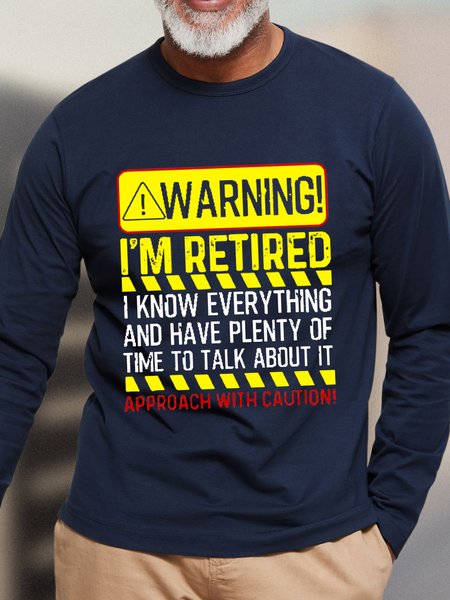 

Funny Retirement Gift Men Women Retiree Warning I'm Retired Crew Neck Loose T-Shirt, Dark blue, Long Sleeves